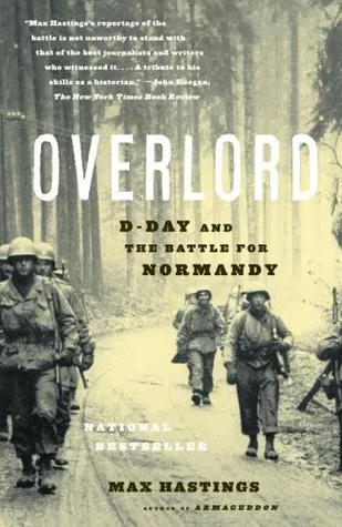 Overlord: D-Day and the Battle for Normandy