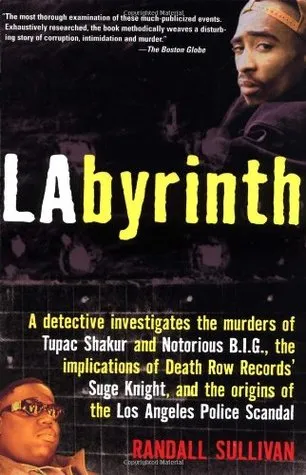 LAbyrinth: A Detective Investigates the Murders of Tupac Shakur and Notorious B.I.G., the Implication of Death Row Records