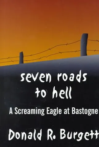 Seven Roads to Hell: A Screaming Eagle at Bastogne