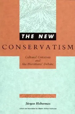 The New Conservatism: Cultural Criticism and the Historians