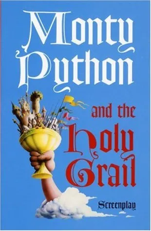 Monty Python and the Holy Grail: Screenplay