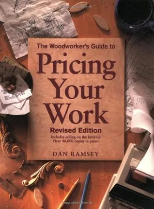 The Woodworker's Guide to Pricing Your Work