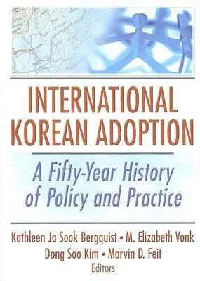 International Korean Adoption: A Fifty-Year History of Policy and Practice