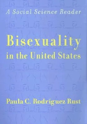 Bisexuality in the United States: A Social Science Reader