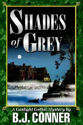 Shades of Grey: A Gaslight Gothic Mystery