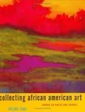 Collecting African American Art: Works On Paper And Canvas (Revised Second Edition)