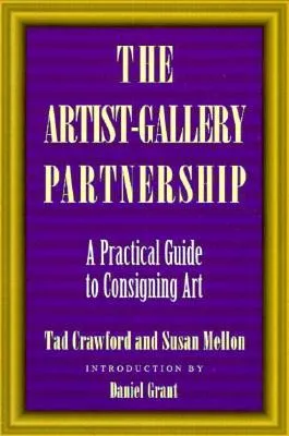 The Artist-Gallery Partnership: A Practical Guide to Consigning Art