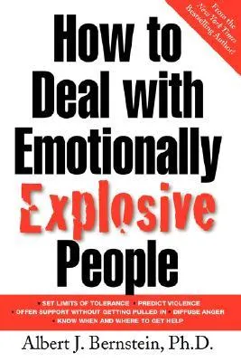 How to Deal with Emotionally Explosive People