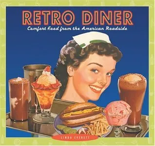 Retro Diner: Comfort Food from America