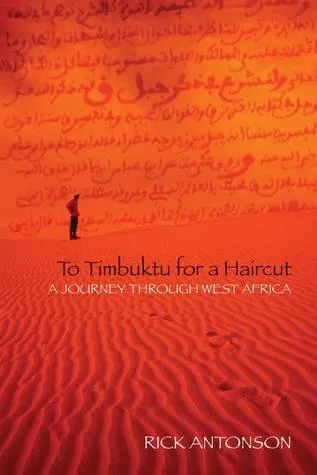 To Timbuktu for a Haircut: A Journey Through West Africa