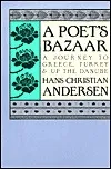 A Poet's Bazaar: A Journey to Greece, Turkey and Up the Danube