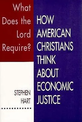 What Does the Lord Require?: How American Christians Think about Economic Justice