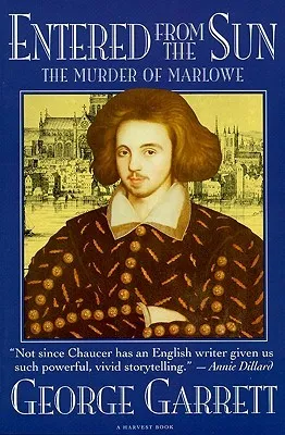 Entered From The Sun: The Murder Of Marlowe