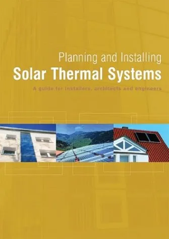 Planning and Installing Solar Thermal Systems: A Guide for Installers, Architects and Engineers