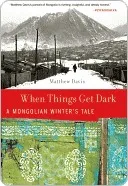 When Things Get Dark: A Mongolian Winter's Tale