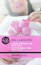 Claimed: Secret Royal Son / Expecting Miracle Twins (Romance 2-in-1)