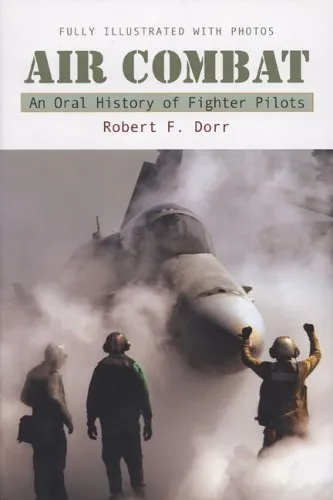 Air Combat: An Oral History of Fighter Pilots