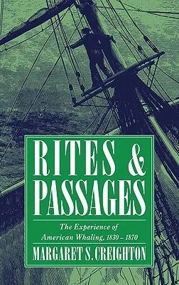 Rites and Passages: The Experience of American Whaling, 1830 1870