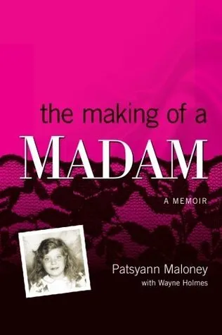 The Making of a Madam: A Memoir