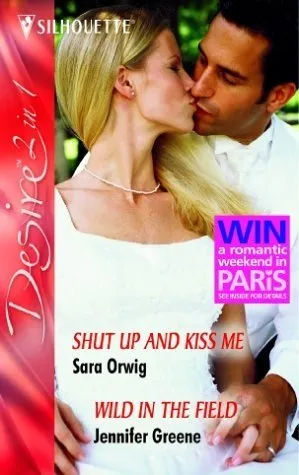 Shut Up and Kiss Me (Stallion Pass, #4) / Wild in the Field (Scent of Lavender, #1)