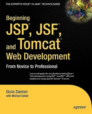 Beginning Jsp, Jsf and Tomcat Web Development: From Novice to Professional