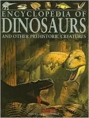 Encyclopedia of Dinosaurs and Other Prehistoric Creatures