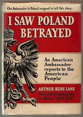 I Saw Poland Betrayed: an American Ambassador Reports to the American People