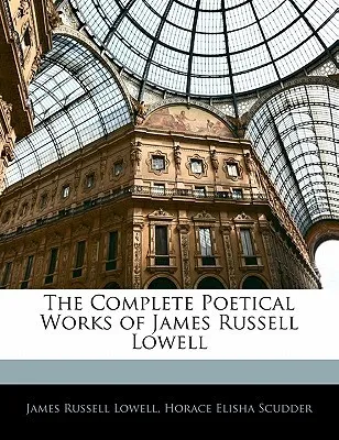 The Complete Poetical Works of James Russell Lowell