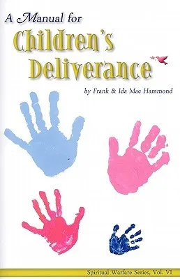 Manual on Children's Deliverance (Spiritual Warfare (Impact Christian))