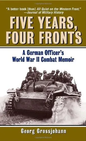 Five Years, Four Fronts: A German Officer