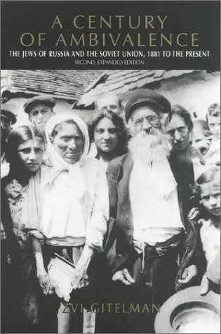 A Century of Ambivalence: The Jews of Russia and the Soviet Union, 1881 to the Present