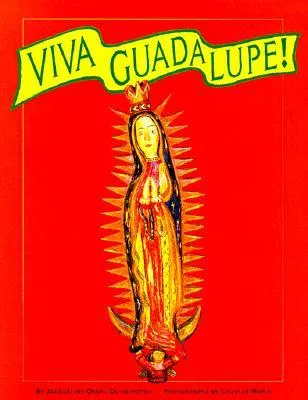 Viva Guadalupe!:  The Virgin in New Mexican Popular Art: The Virgin in New Mexican Popular Art