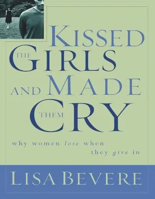 Kissed the Girls and Made Them Cry: Why Women Lose When They Give In