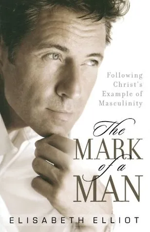 The Mark of a Man: Following Christ's Example of Masculinity