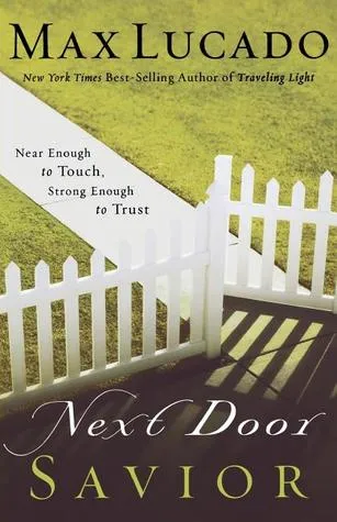 Next Door Savior: Near Enough to Touch, Strong Enough to Trust