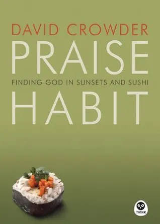 Praise Habit: Finding God in Sunsets and Sushi