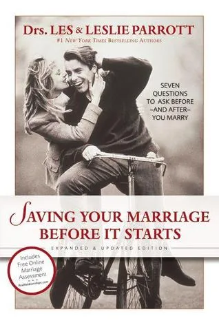 Saving Your Marriage Before It Starts: Seven Questions to Ask Before--And After--You Marry