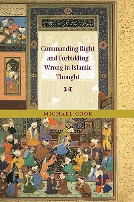 Commanding Right and Forbidding Wrong in Islamic Thought