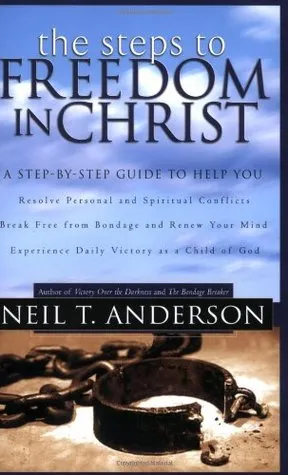 Steps to Freedom in Christ: The Step-by-Step Guide to Freedom in Christ