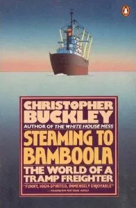 Steaming to Bamboola: The World of a Tramp Freighter