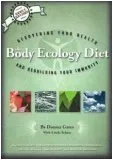 The Body Ecology Diet: Recovering Your Health and Rebuilding Your Immunity