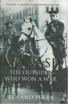 Monash: The Outsider Who Won a War