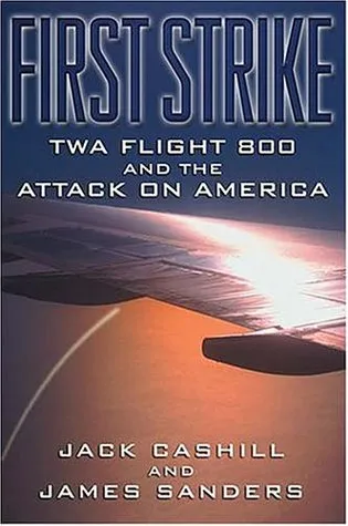 First Strike: TWA Flight 800 and the Attack on America