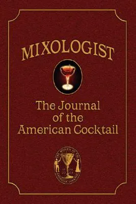 Mixologist: The Journal of the American Cocktail, Volume 1