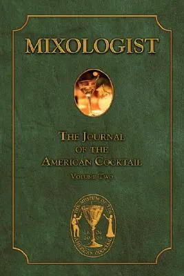 Mixologist: The Journal of the American Cocktail, Volume 2