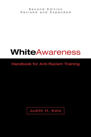 White Awareness: Handbook for Anti-Racism Training