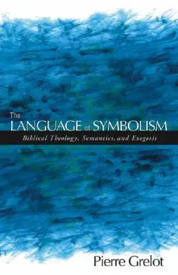 The Language of Symbolism: Biblical Theology, Semantics, and Exegesis