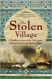 The Stolen Village: A Thrilling Account of the 17th-century Raid on Ireland by the Barbary Pirates