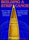 Building a Strip Canoe: Plans for Eight Canoes