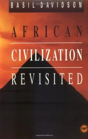 African Civilization Revisited: From Antiquity to Modern Times